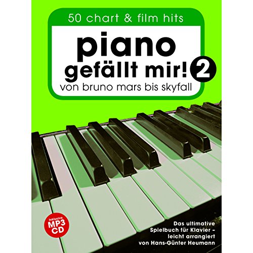 Piano gefällt mir 2 (Buch & CD): Für Klavier: ...von Bruno Mars bis Skyfall. Das ultimative Spielbuch für Klavier